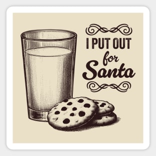 I Put Out For Santa - Funny Christmas Magnet